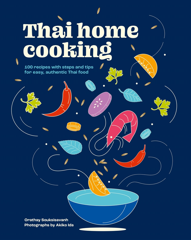 Thai Home Cooking: 100 recipes with steps and tips for easy, authentic Thai food/Product Detail/Recipes, Food & Drink