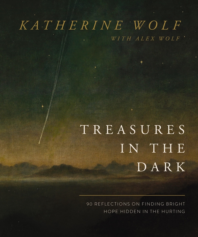 Treasures In The Dark: 90 Reflections On Finding Bright Hope Hidden In The Hurting/Product Detail/Religion & Beliefs