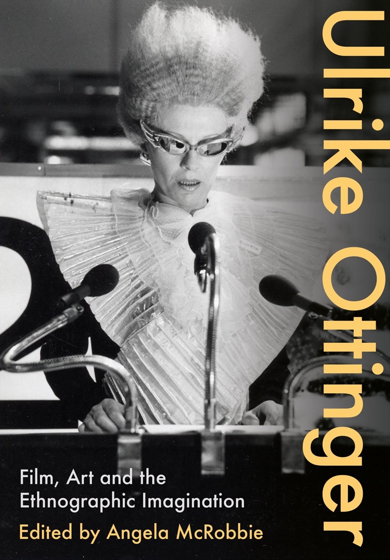Ulrike Ottinger: Film, Art And The Ethnographic Imagination/Product Detail/Art