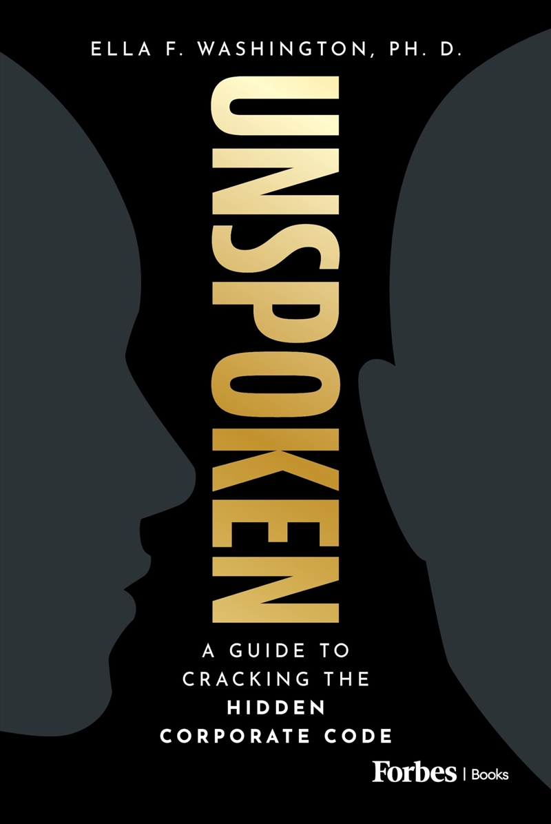 Unspoken: A Guide To Cracking The Hidden Corporate Code/Product Detail/Business Leadership & Management