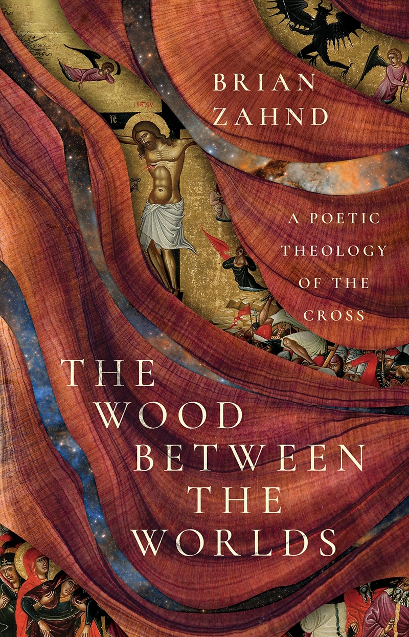 The Wood Between The Worlds: A Poetic Theology Of The Cross/Product Detail/Religion & Beliefs
