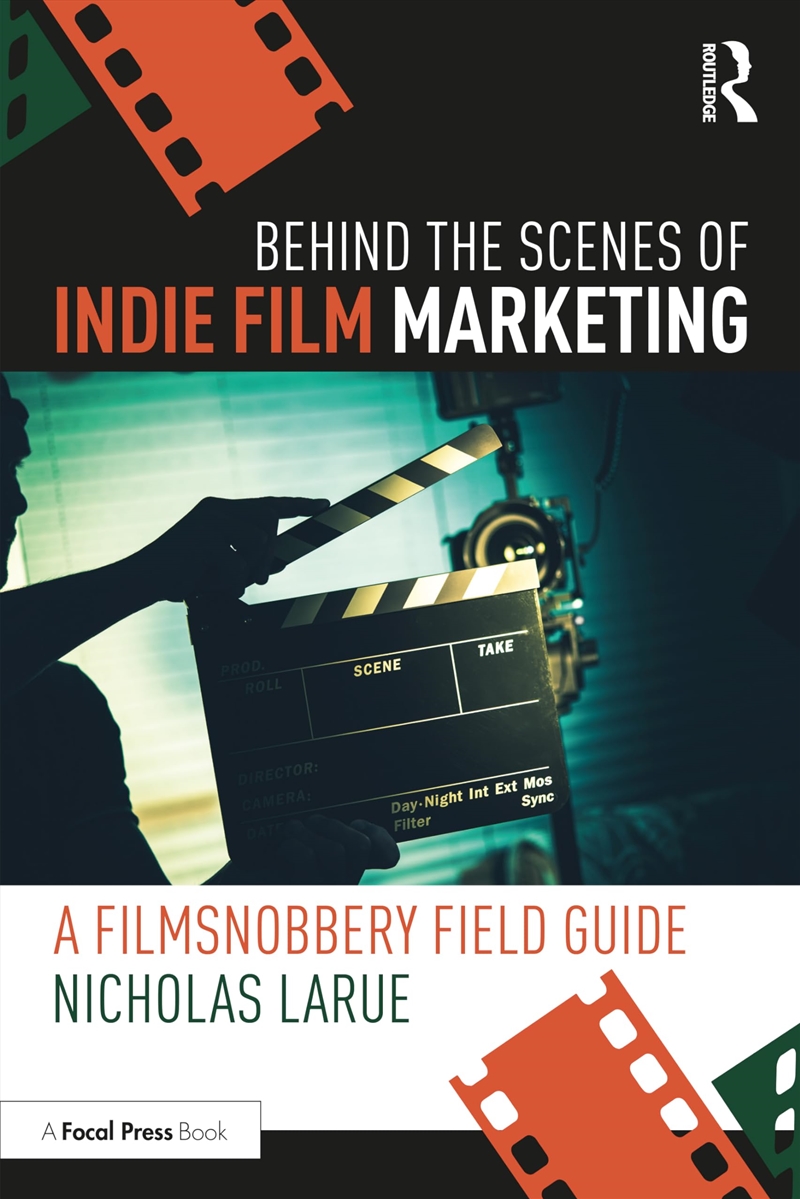 Behind The Scenes Of Indie Film Marketing: A Filmsnobbery Field Guide/Product Detail/Arts & Entertainment