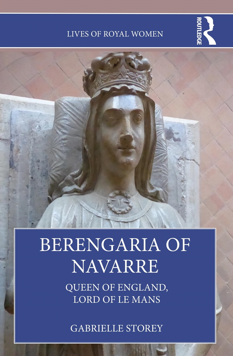 Berengaria Of Navarre (Lives Of Royal Women)/Product Detail/History