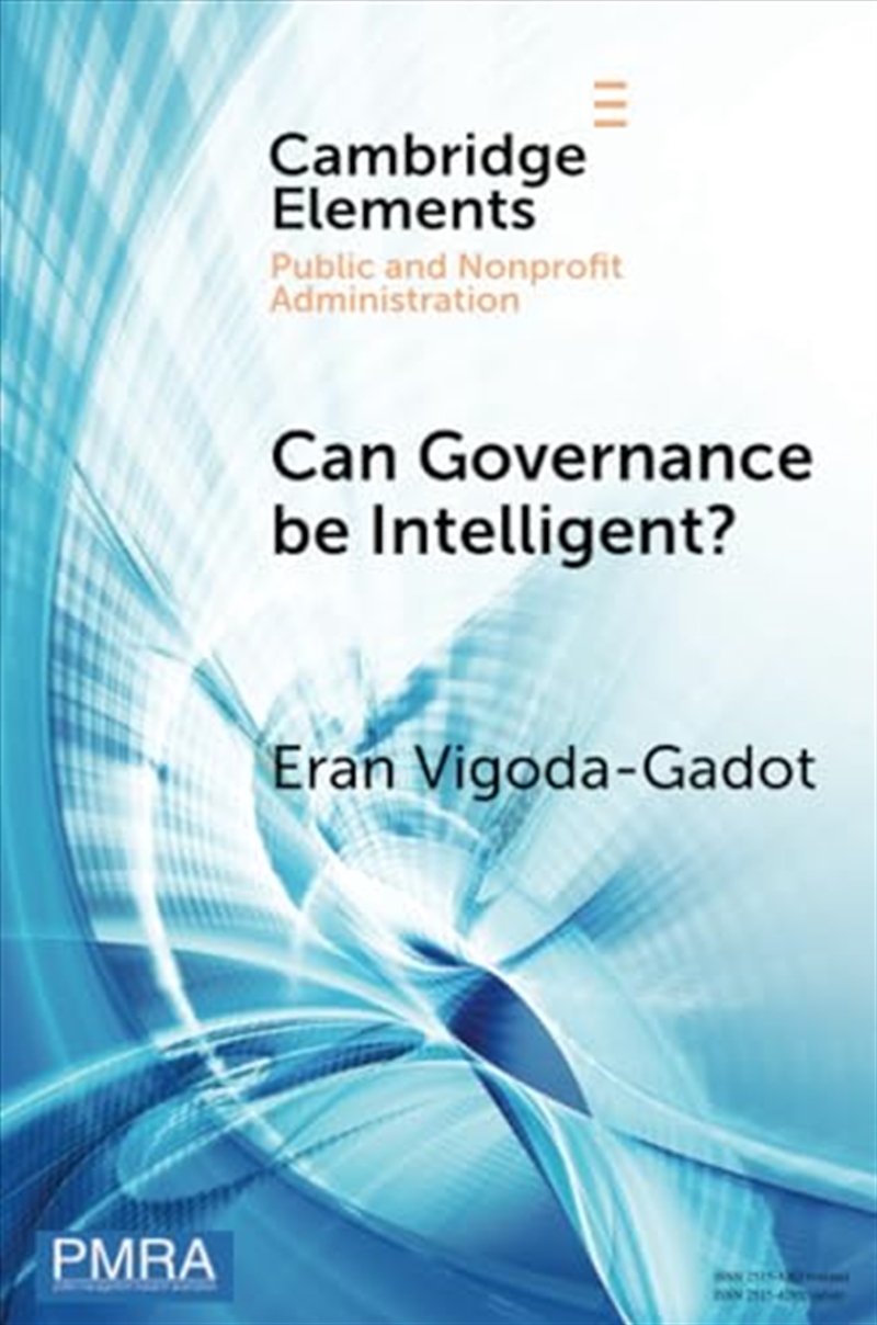 Can Governance Be Intelligent?: An Interdisciplinary Approach And Evolutionary Modelling For Intelli/Product Detail/Business Leadership & Management
