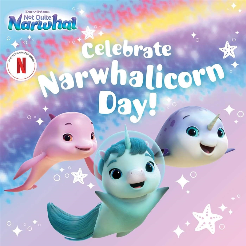 Celebrate Narwhalicorn Day! (Dreamworks Not Quite Narwhal)/Product Detail/Early Childhood Fiction Books