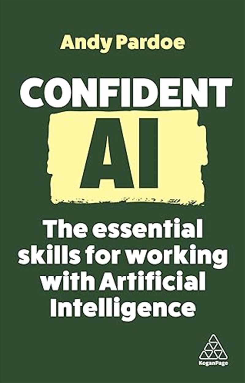 Confident Ai: The Essential Skills For Working With Artificial Intelligence (Confident Series, 16)/Product Detail/Business Leadership & Management