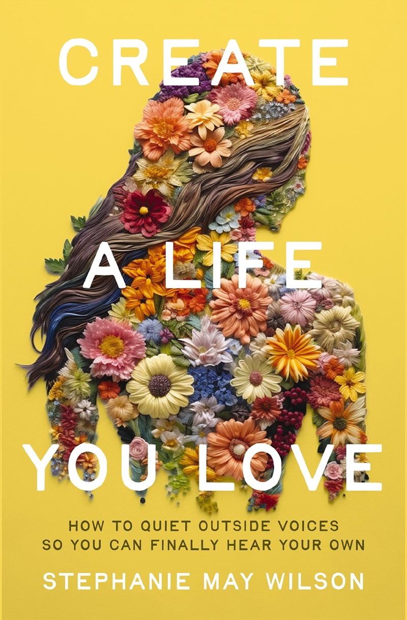 Create A Life You Love: How To Quiet Outside Voices So You Can Finally Hear Your Own/Product Detail/Religion & Beliefs
