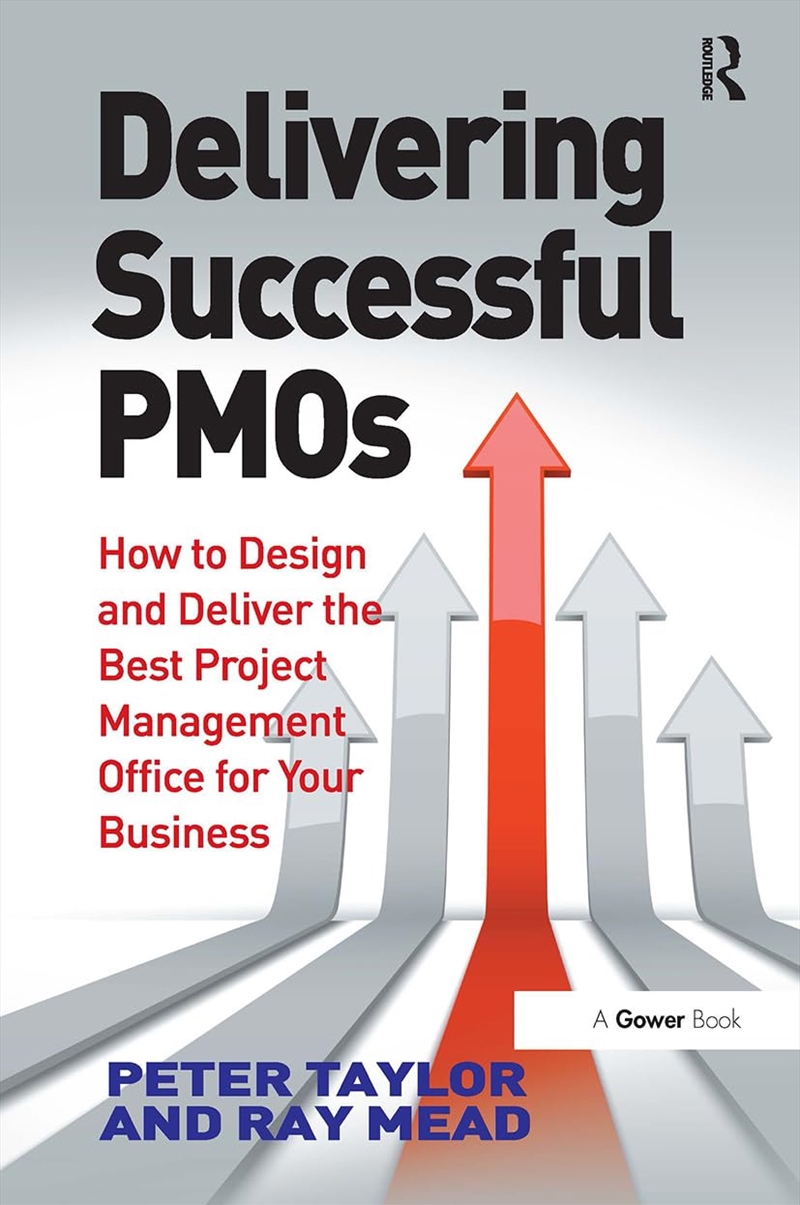 Delivering Successful Pmos: How To Design And Deliver The Best Project Management Office For Your Bu/Product Detail/Business Leadership & Management