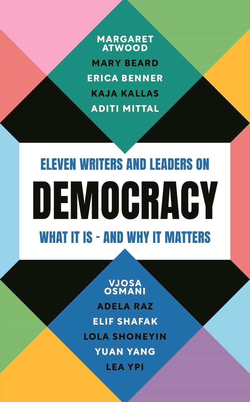 Democracy: Eleven Writers And Leaders On What It Is – And Why It Matters/Product Detail/Politics & Government