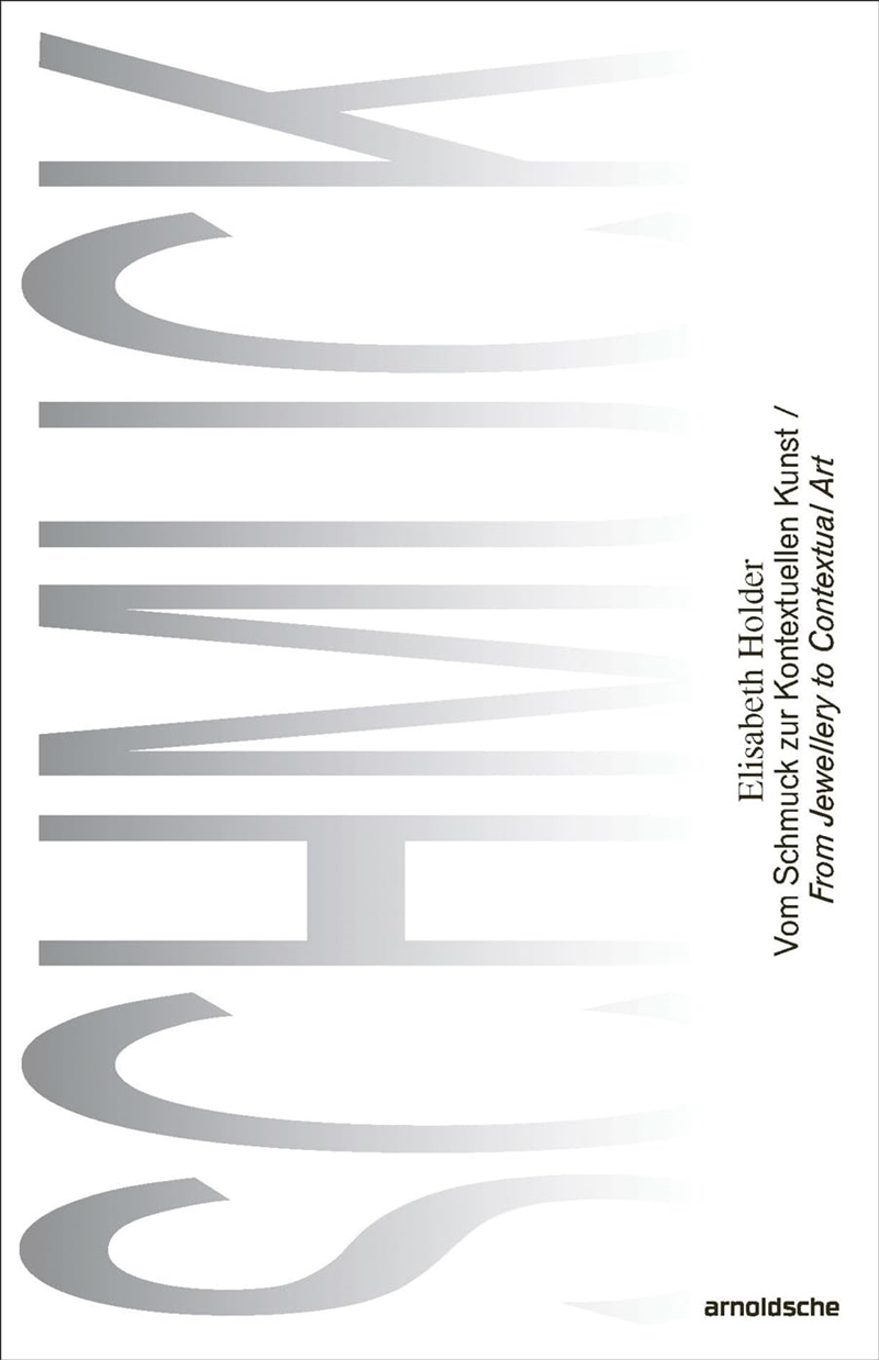 Elisabeth Holder: From Jewellery To Contextual Art / Vom Schmuck Zur Kontextuellen Kunst/Product Detail/Adult Books