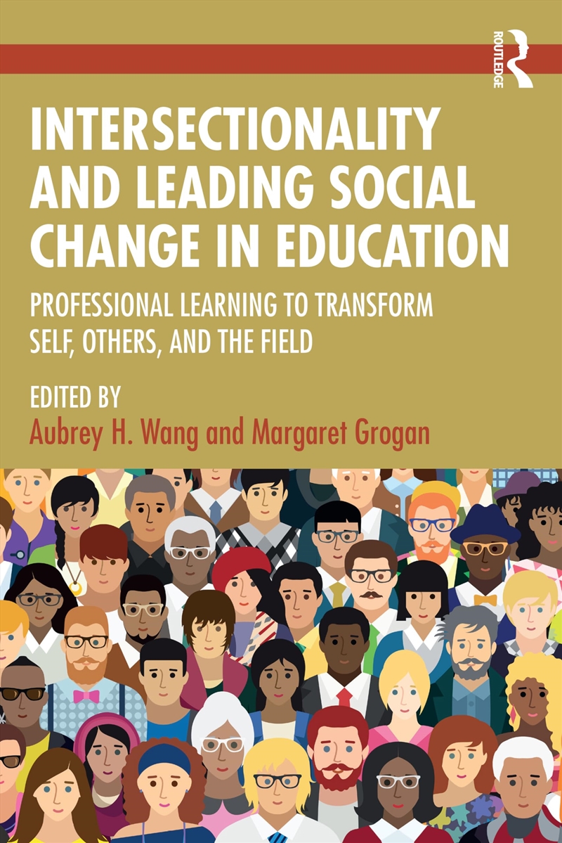 Intersectionality And Leading Social Change In Education: Professional Learning To Transform Self, O/Product Detail/Education & Textbooks