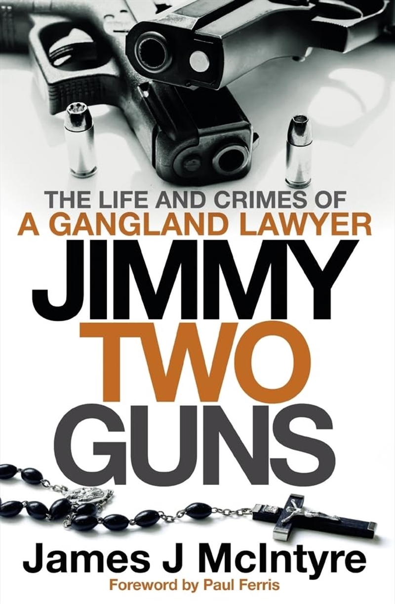 Jimmy Two Guns: The Life And Crimes Of A Gangland Lawyer/Product Detail/True Crime