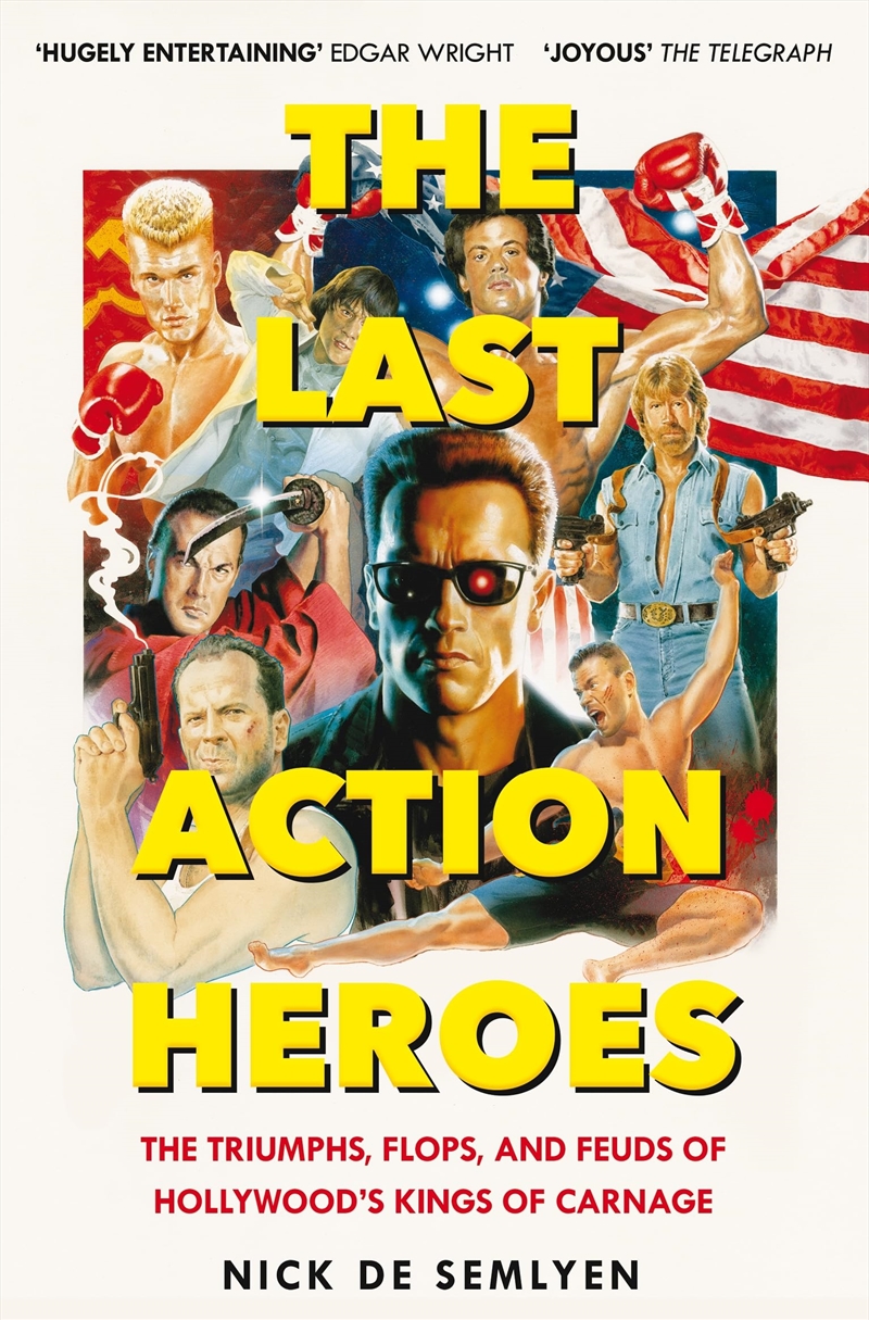 The Last Action Heroes: The Triumphs, Flops, And Feuds Of Hollywood's Kings Of Carnage/Product Detail/Arts & Entertainment