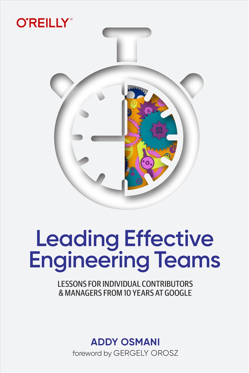 Leading Effective Engineering Teams: Lessons For Individual Contributors And Managers From 10 Years/Product Detail/Business Leadership & Management