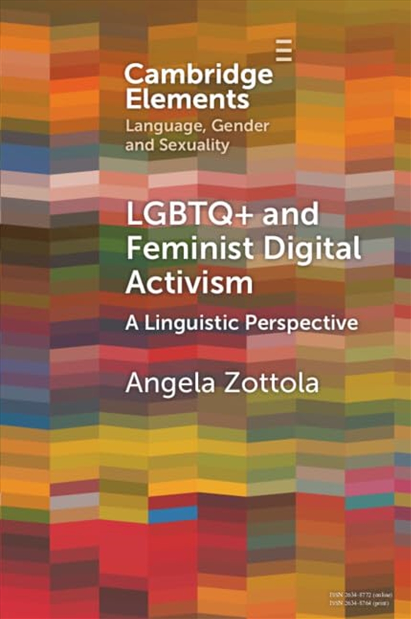 Lgbtq+ And Feminist Digital Activism: A Linguistic Perspective (Elements In Language, Gender And Sex/Product Detail/Language & Linguistics