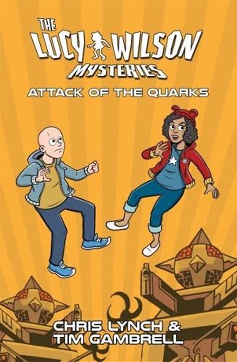 Lucy Wilson Mysteries, The: Attack Of The Quarks/Product Detail/Childrens Fiction Books