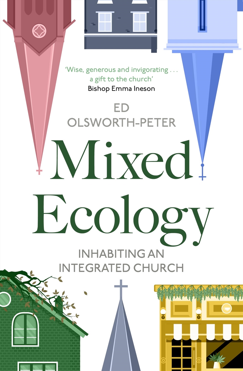 Mixed Ecology: Inhabiting An Integrated Church/Product Detail/Religion & Beliefs