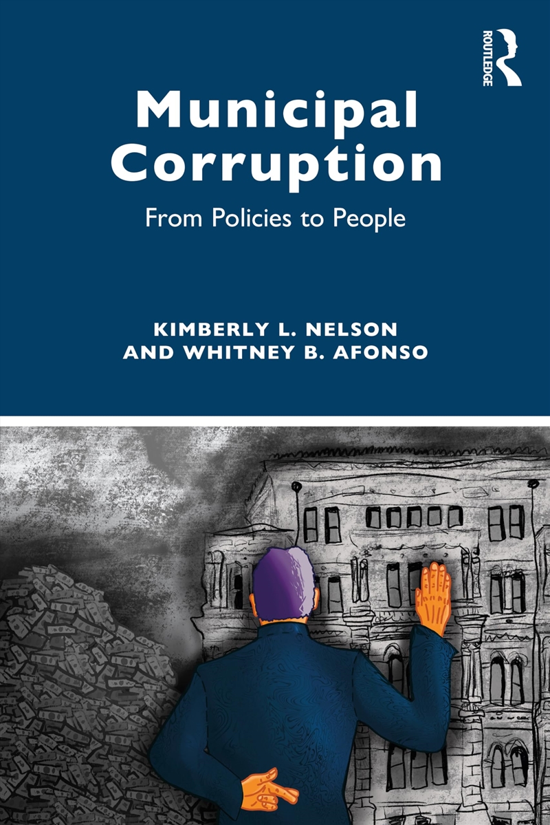 Municipal Corruption: From Policies To People/Product Detail/Politics & Government