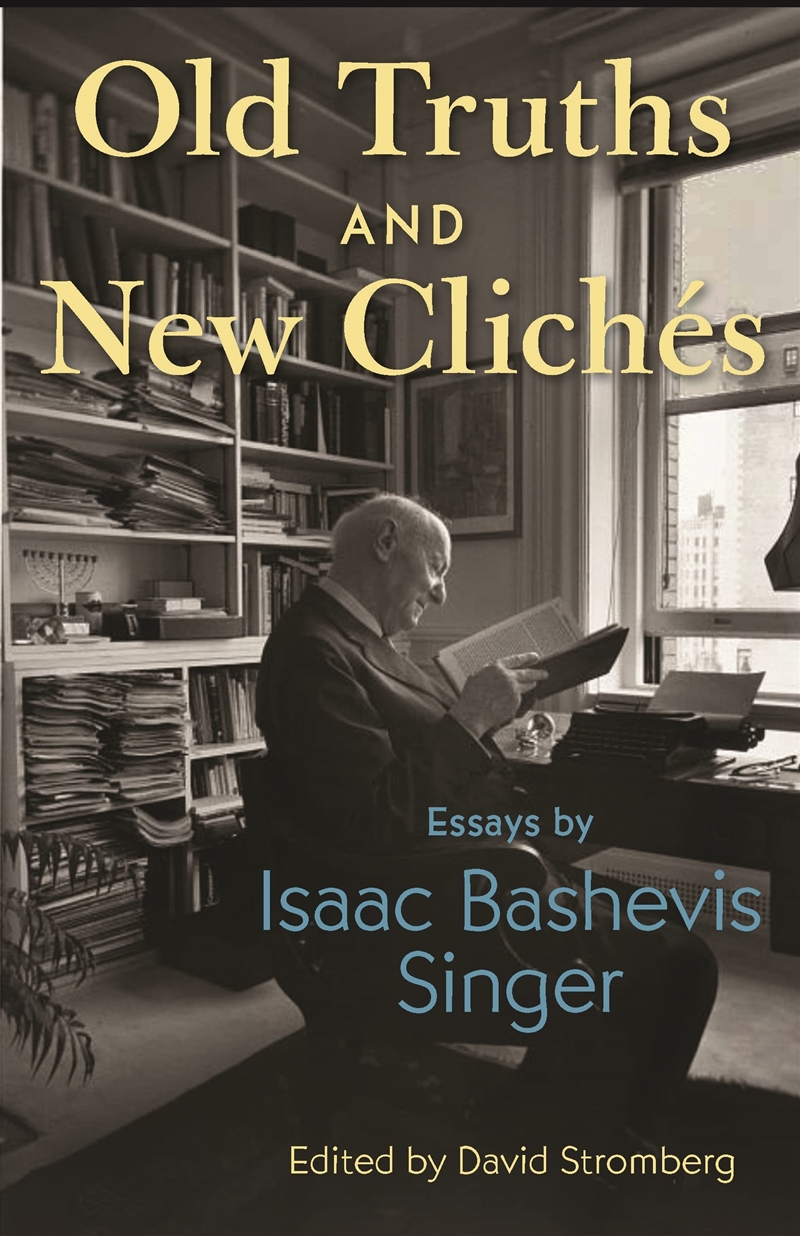 Old Truths And New Clichés: Essays By Isaac Bashevis Singer/Product Detail/Literature & Poetry