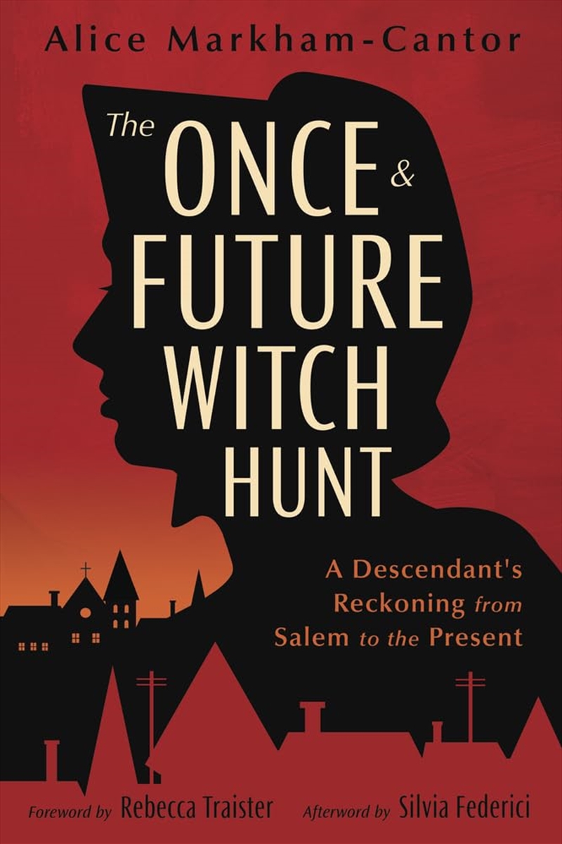 The Once & Future Witch Hunt: A Descendant'S Reckoning From Salem To The Present/Product Detail/History