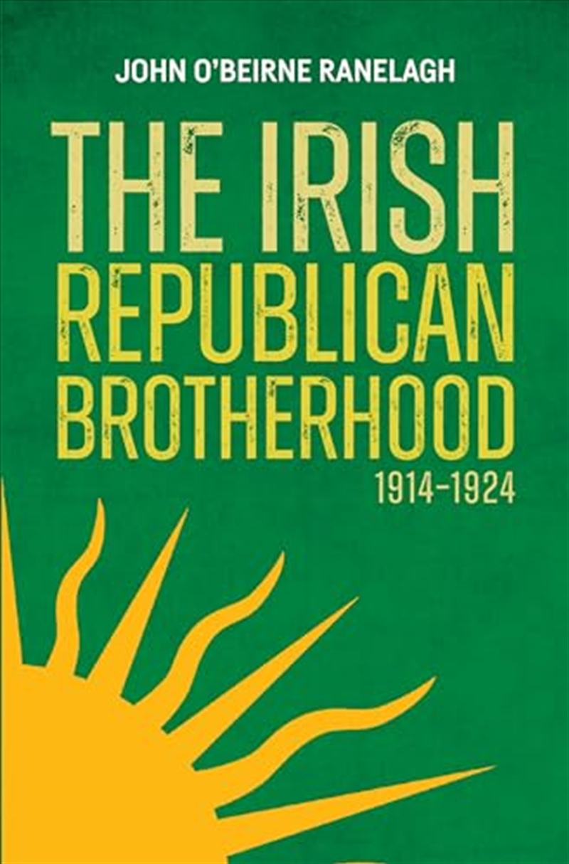 The Irish Republican Brotherhood 1914 – 1924/Product Detail/History