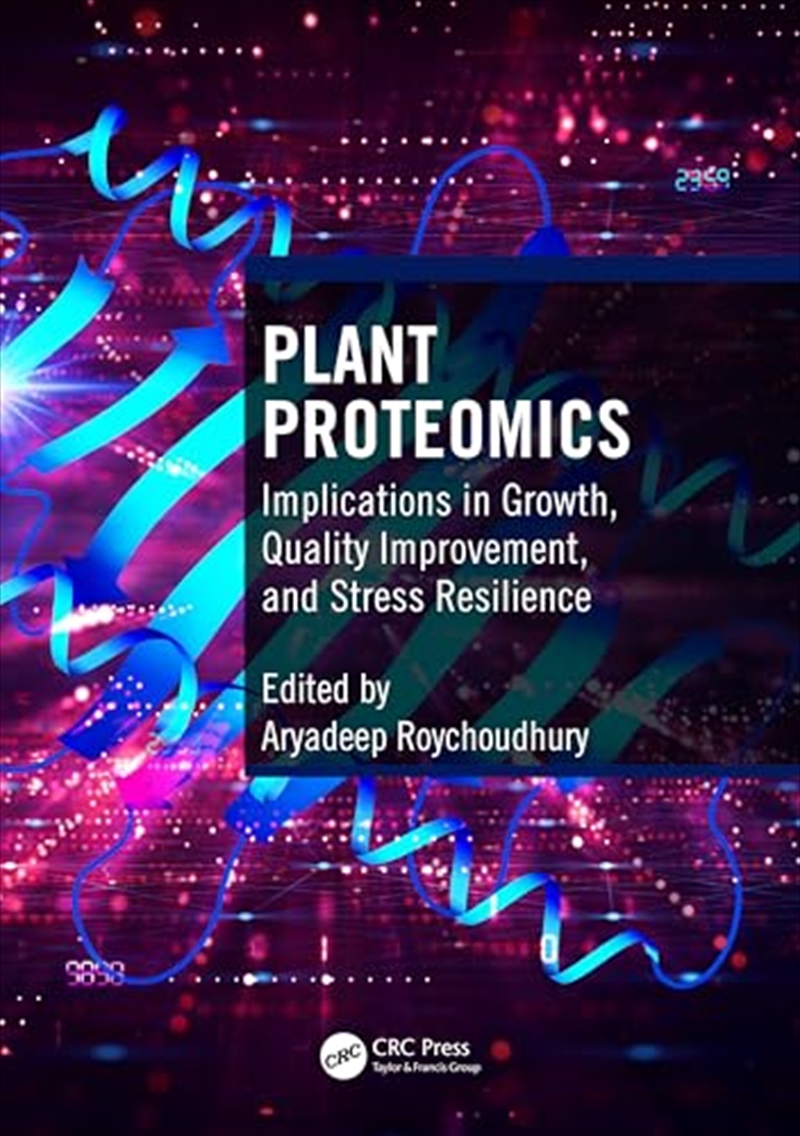 Plant Proteomics: Implications In Growth, Quality Improvement, And Stress Resilience/Product Detail/Science