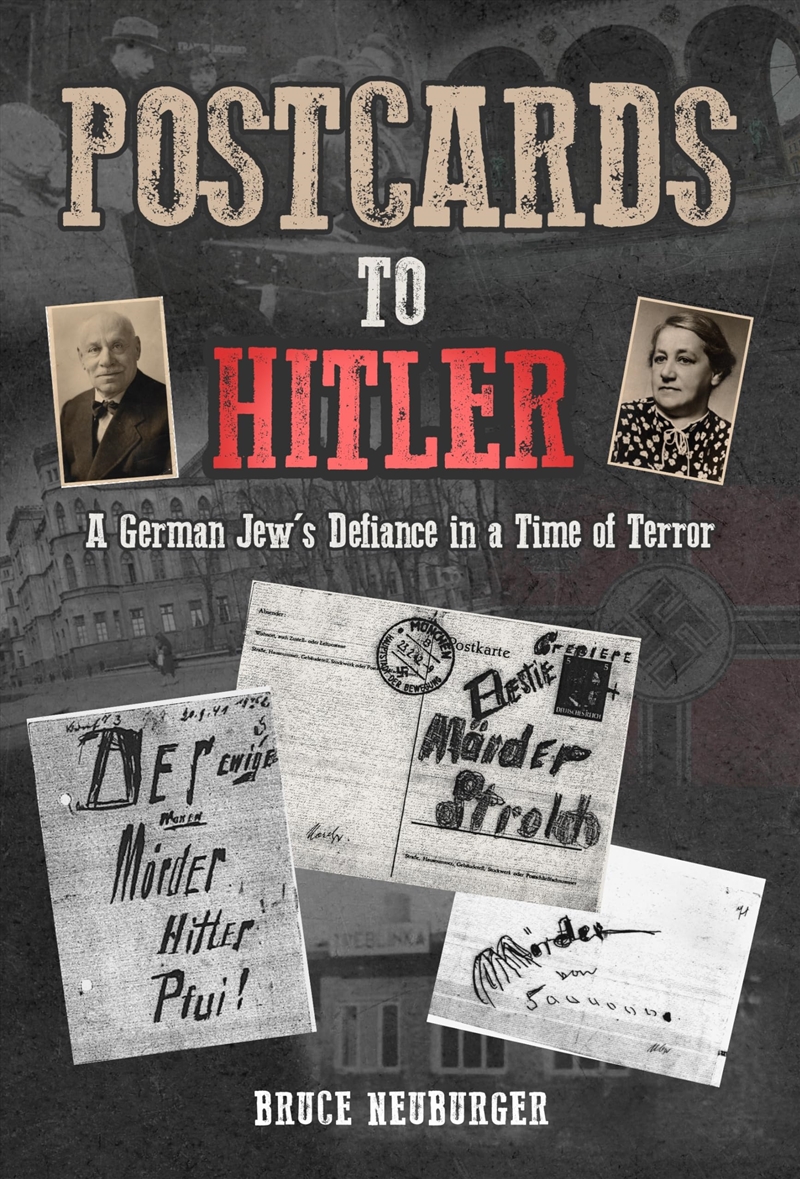 Postcards To Hitler: A German Jew'S Defiance In A Time Of Terror/Product Detail/History