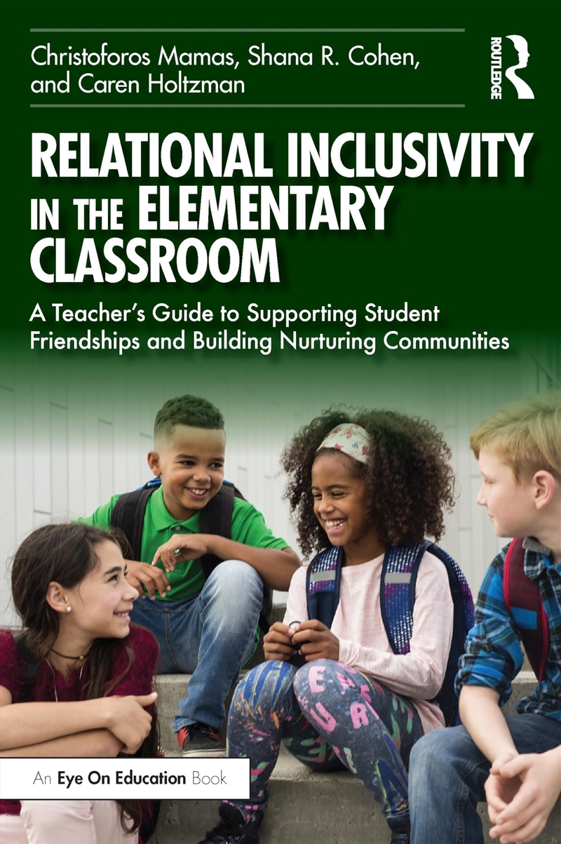 Relational Inclusivity In The Elementary Classroom: A Teacher’S Guide To Supporting Student Friendsh/Product Detail/Education & Textbooks