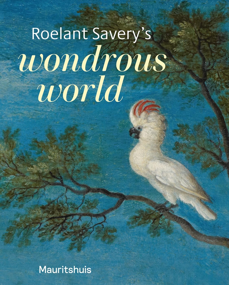 Roelant Savery’S Wondrous World/Product Detail/Art