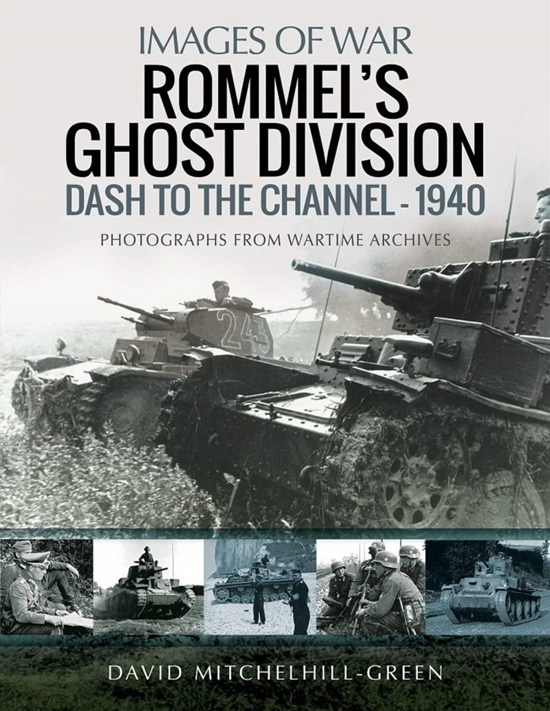 Rommel'S Ghost Division: Dash To The Channel – 1940 (Images Of War)/Product Detail/History