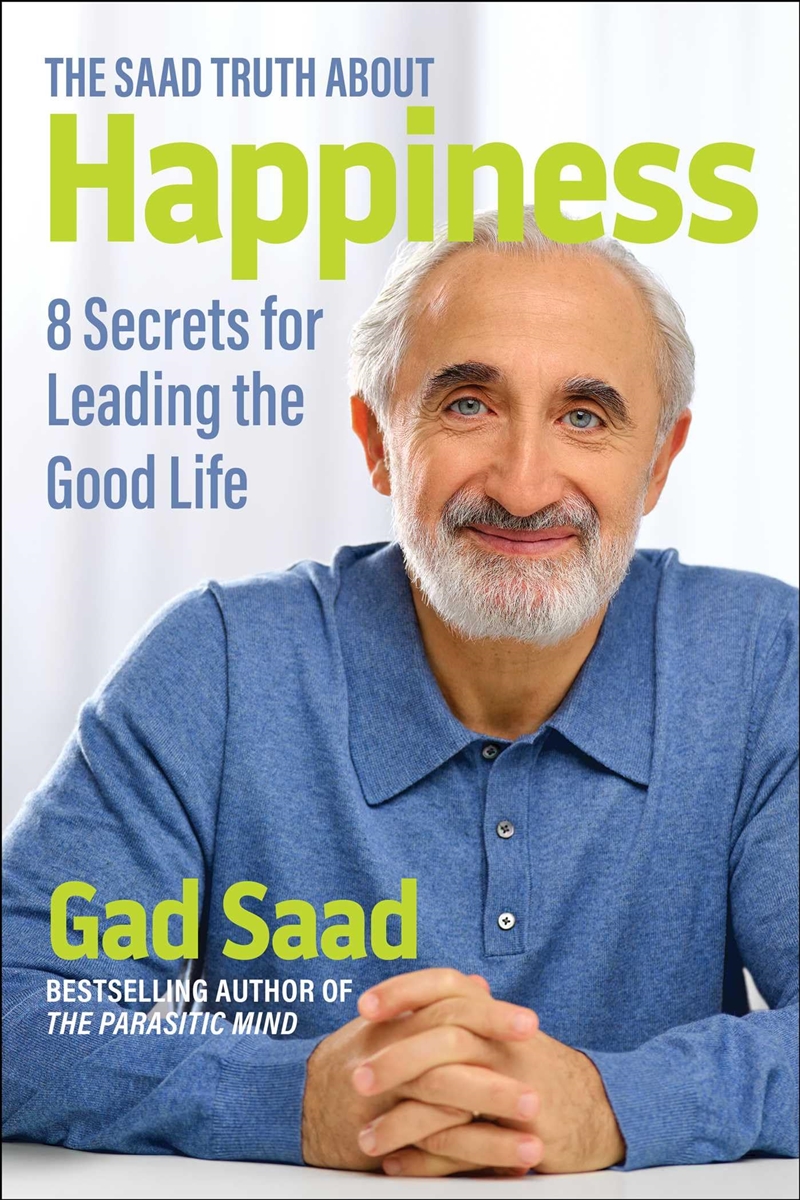 The Saad Truth About Happiness: 8 Secrets For Leading The Good Life/Product Detail/Self Help & Personal Development