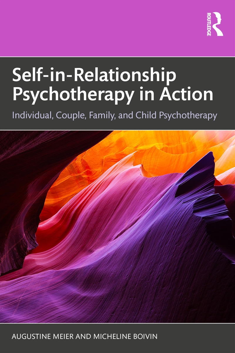 Self-In-Relationship Psychotherapy In Action: Individual, Couple, Family And Child Psychotherapy/Product Detail/Psychology