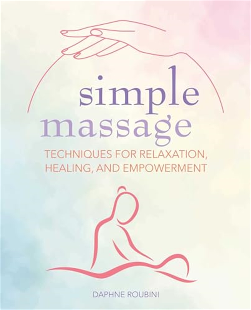 Simple Massage: Techniques for relaxation, healing, and empowerment/Product Detail/Fitness, Diet & Weightloss