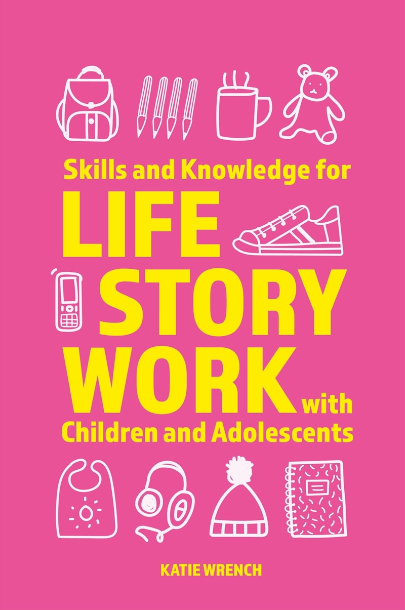 Skills and Knowledge for Life Story Work With Children and Adolescents/Product Detail/Society & Culture