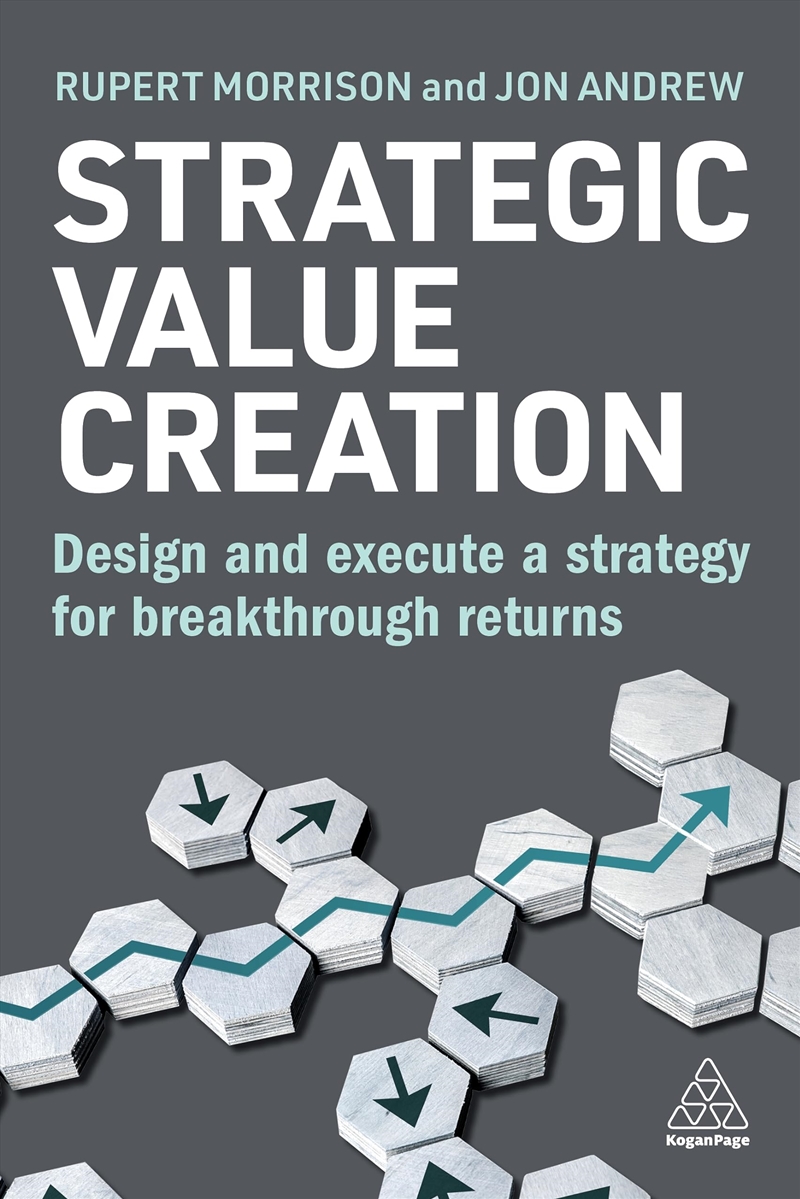 Strategic Value Creation: Design And Execute A Strategy For Breakthrough Returns/Product Detail/Business Leadership & Management