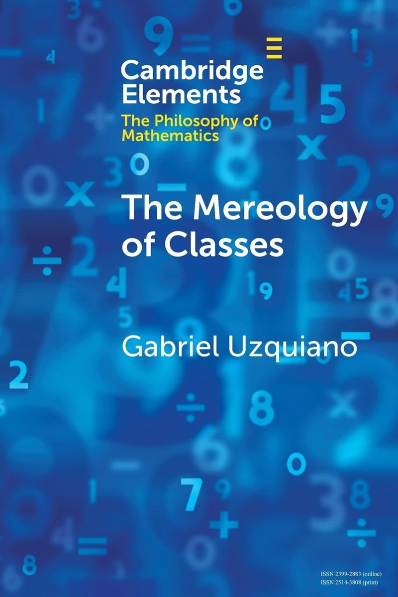 The Mereology Of Classes (Elements In The Philosophy Of Mathematics)/Product Detail/Reading