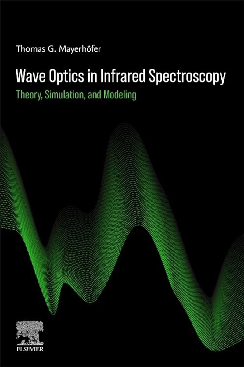 Buy Wave Optics in Infrared Spectroscopy: Theory, Simulation, and ...