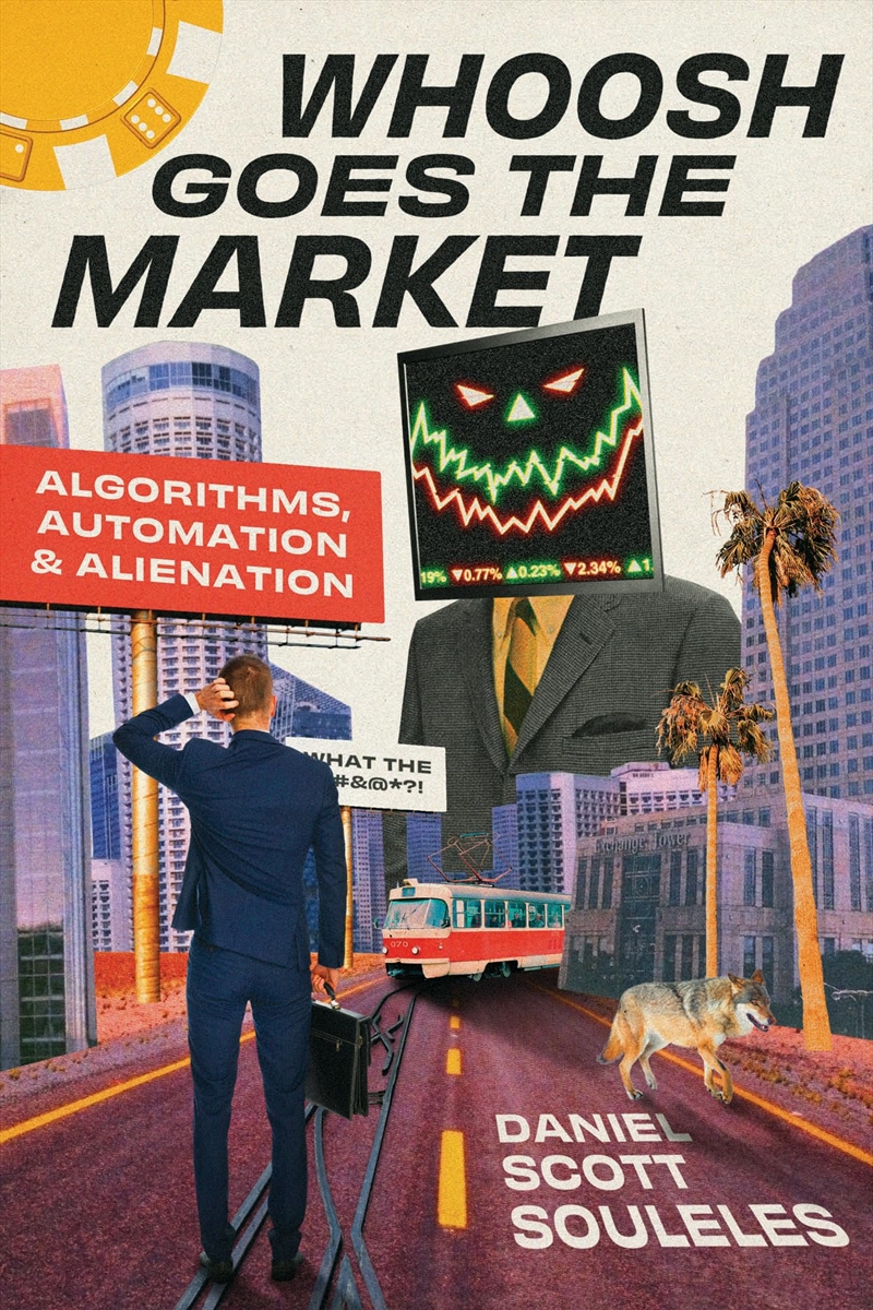 Whoosh Goes The Market: Algorithms, Automation, And Alienation/Product Detail/Society & Culture