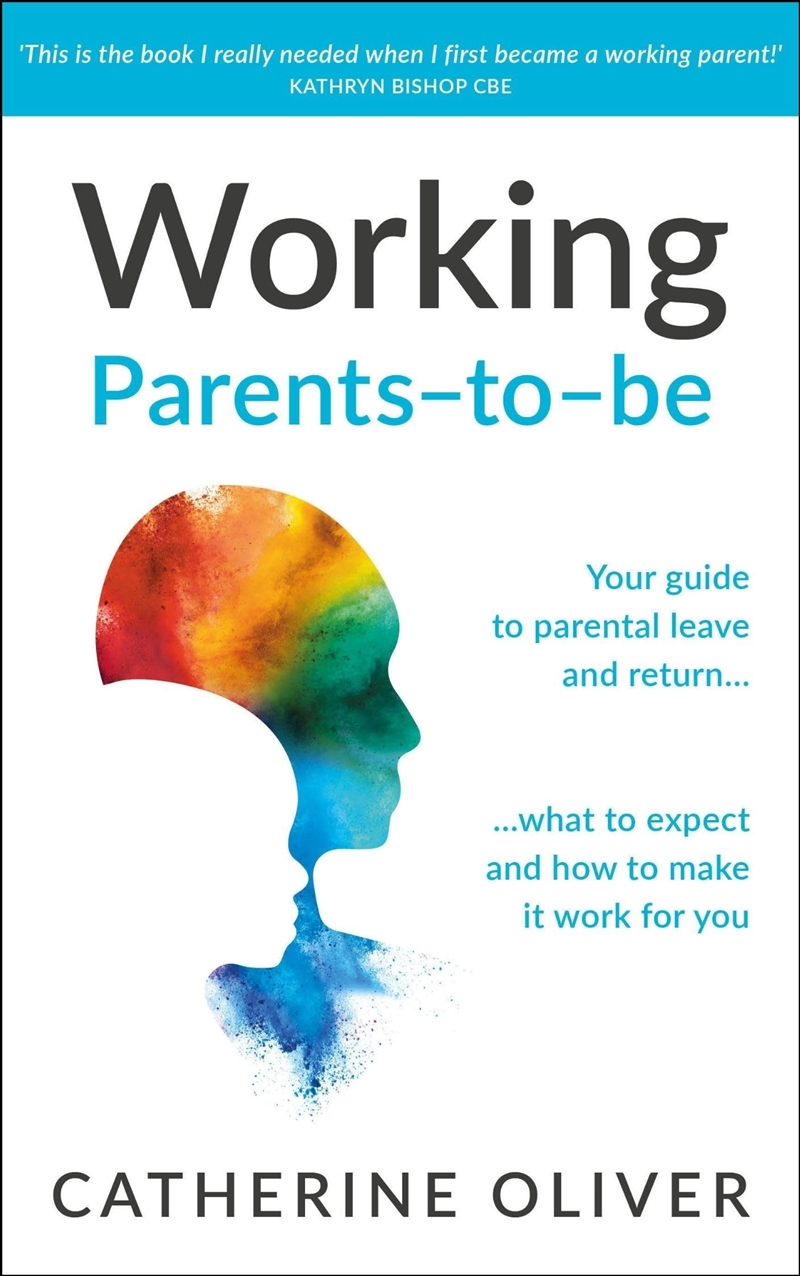 Working Parents-To-Be: Your Guide To Parental Leave And Return… What To Expect And How To Make It Wo/Product Detail/Family & Health