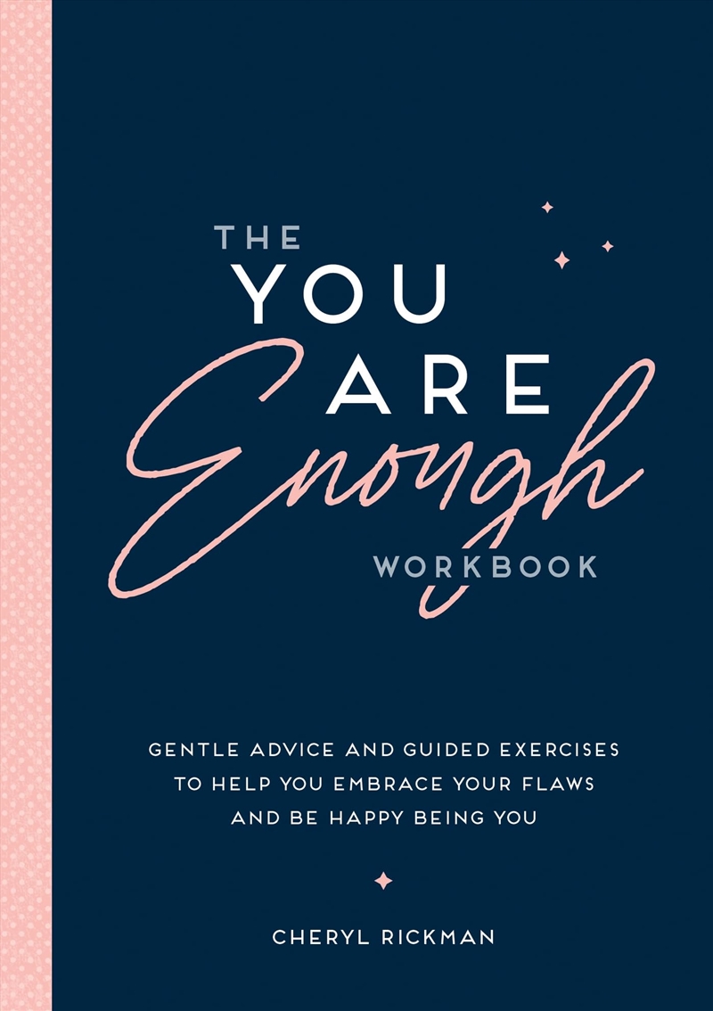 The You Are Enough Workbook: Gentle Advice and Guided Exercises to Help You Embrace Your Flaws and B/Product Detail/Self Help & Personal Development