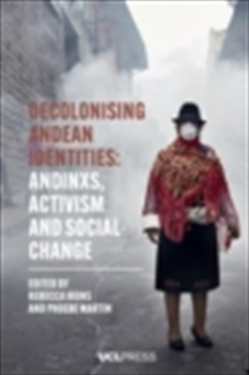 Decolonising Andean Identities/Product Detail/Society & Culture