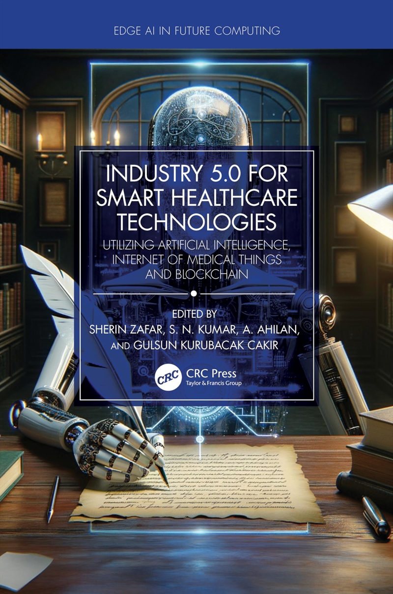 Industry 5.0 For Smart Healthcare Technologies: Utilizing Artificial Intelligence, Internet Of Medic/Product Detail/Science