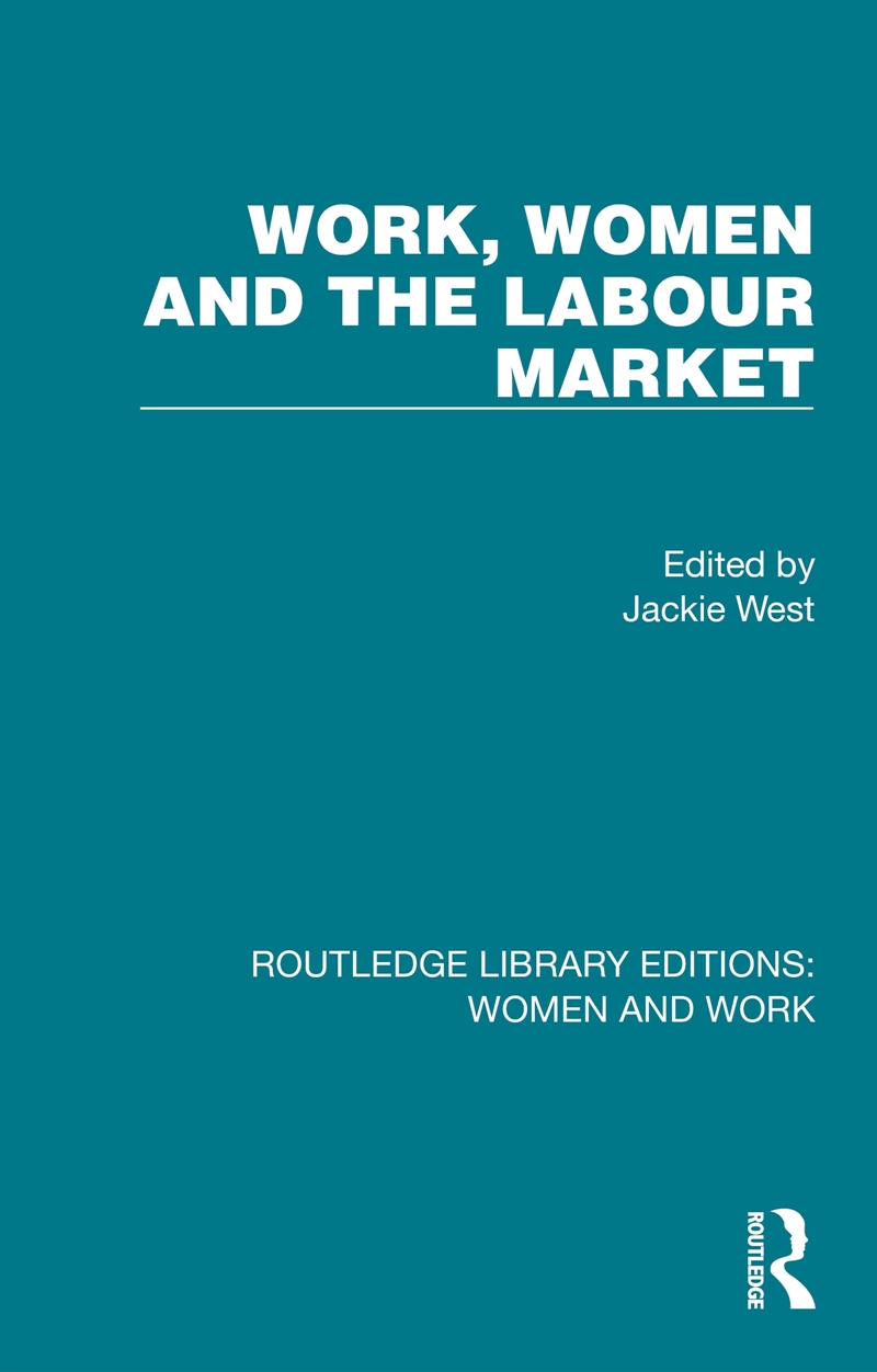 Work, Women And The Labour Market (Routledge Library Editions: Women And Work)/Product Detail/Society & Culture