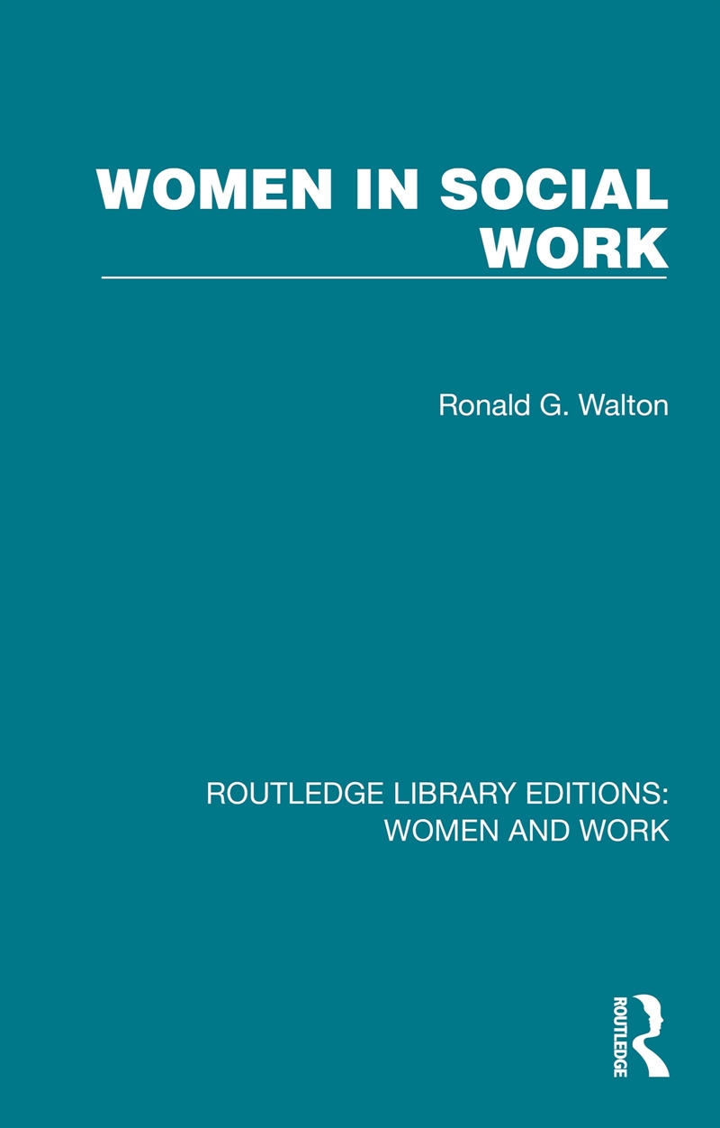 Women In Social Work (Routledge Library Editions: Women And Work)/Product Detail/Society & Culture