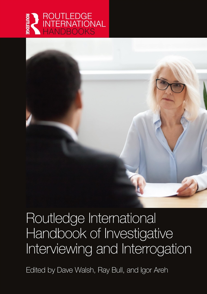 Routledge International Handbook Of Investigative Interviewing And Interrogation (Routledge Internat/Product Detail/Society & Culture