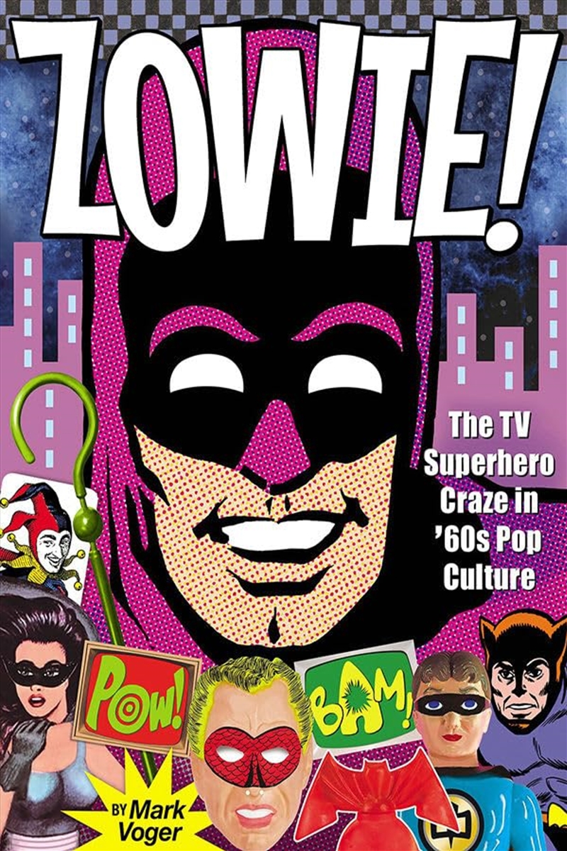 Zowie!: The Tv Superhero Craze In ’60S Pop Culture/Product Detail/Graphic Novels