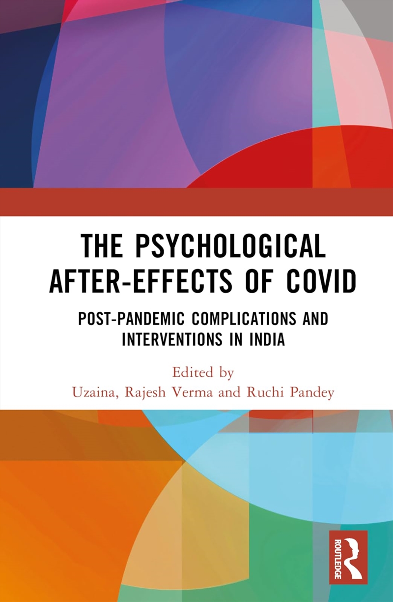 The Psychological After-Effects Of Covid: Post-Pandemic Complications And Interventions In India/Product Detail/Psychology