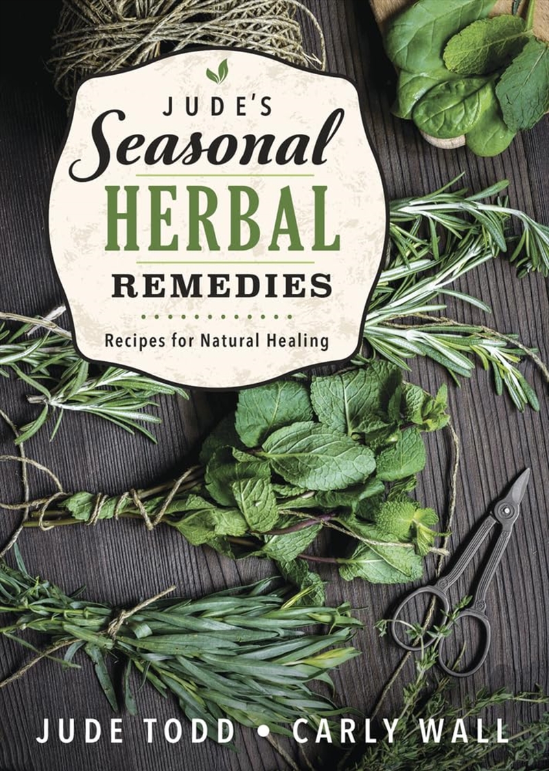 Jude'S Seasonal Herbal Remedies: Recipes For Natural Healing/Product Detail/Family & Health