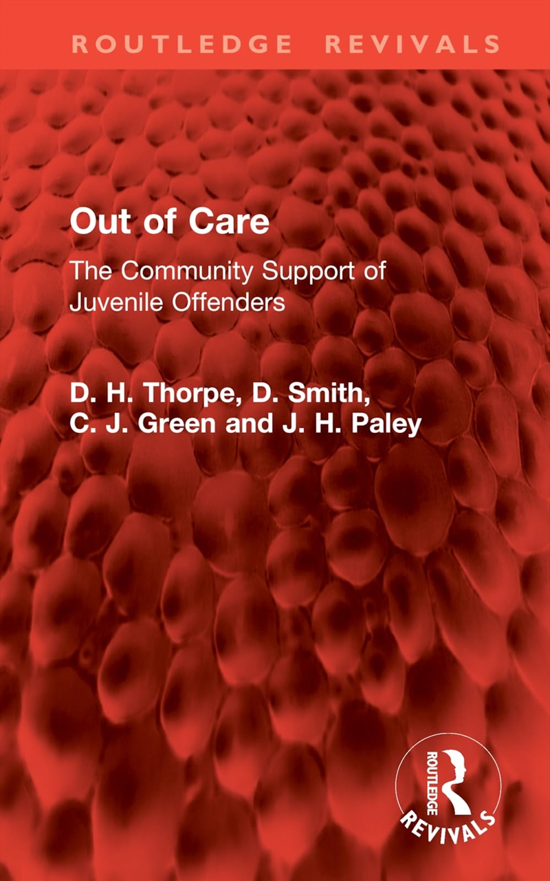 Out Of Care: The Community Support Of Juvenile Offenders (Routledge Revivals)/Product Detail/Society & Culture