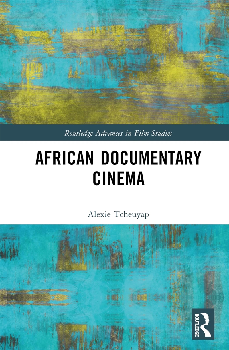 African Documentary Cinema (Routledge Advances In Film Studies)/Product Detail/Society & Culture